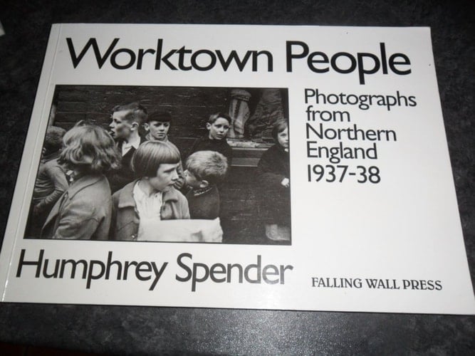 Worktown People: Photographs from Northern England, 1937/38