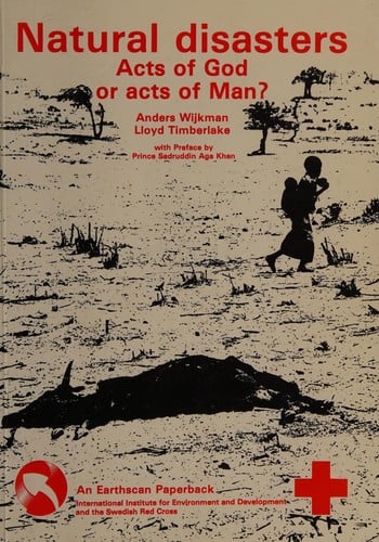 Natural Disasters: Acts of God, or Acts of Man (An Earthscan Paperback)