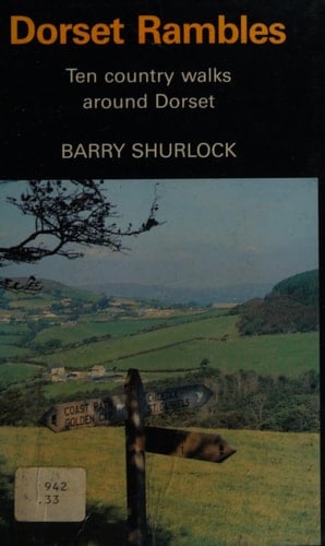 Dorset Rambles Ten Country Walks Around Dorset : with Historical Notes