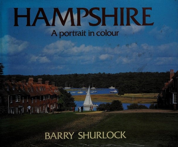 Hampshire A Portrait in Colour