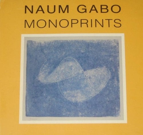 Naum Gabo Exhibition Musée de Peinture Et de Sculpture Grenoble, Septembre - Octobre 1971 : Musée National D'Art Moderne Paris, Novembre - Décembre 1971