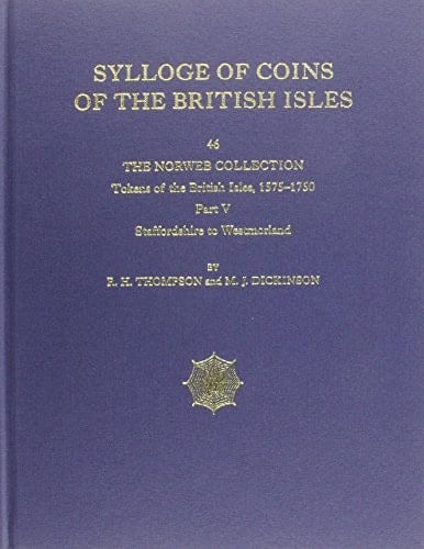 Sylloge of Coins of the British Isles Tokens of the British Isles, 1575-1750. Norweb Collection, Cleveland, Ohio, U.S.A.. Staffordshire to Westmorland