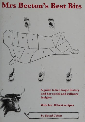 Mrs Beeton's Best Bits A Guide to Her Tragic History and Her Social and Culinary Insights : Wtih [sic] Her 40 Best Recipes