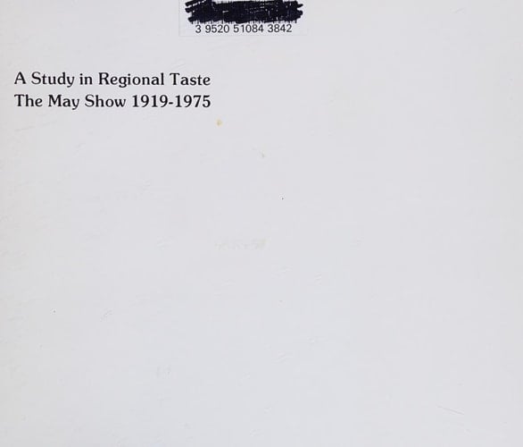 A study in regional taste: The May Show, 1919-1975