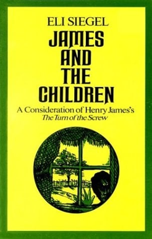 James and the Children A Consideration of Henry James's the Turn of the Screw