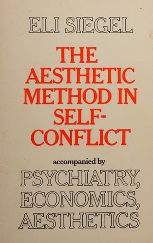 The Aesthetic Method in Self-Conflict Accompanied by Psychiatry, Economics, Aesthetics