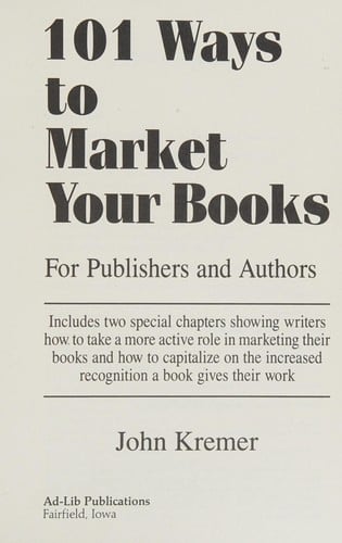 101 Ways to Market Your Books: For Publishers and Authors