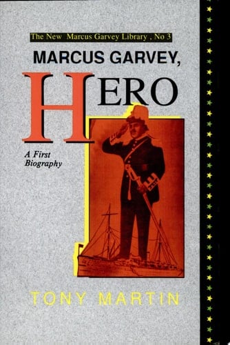 Marcus Garvey, Hero A First Biography