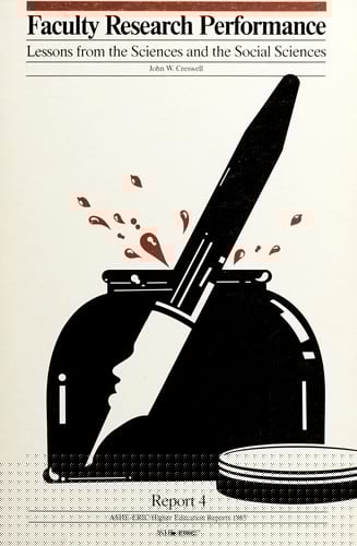 Faculty Research Performance: Lessons from the Sciences and the Social Sciences (Ashe Eric Higher Education Reports)