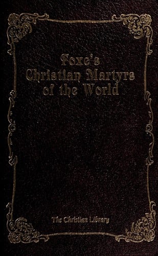 Foxe's Christian Martyrs of the World (The Christian Library)