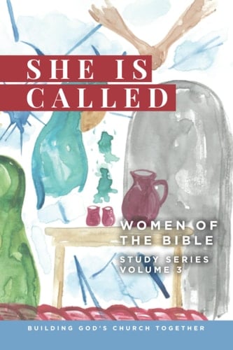 She Is Called Women of the Bible Study Series-Volume 3