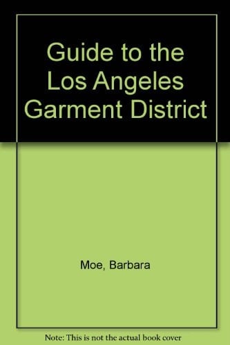 Guide to the Los Angeles Garment District