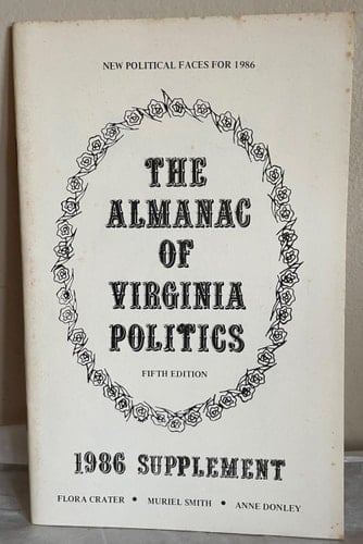 The Almanac of Virginia Politics New Political Faces for 1984. 1984 supplement