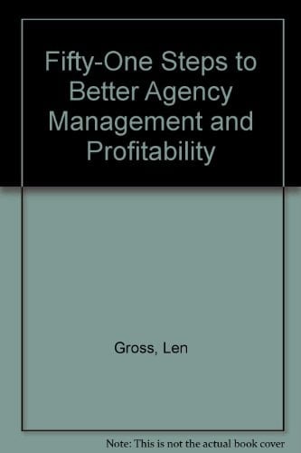 Fifty-One Steps to Better Agency Management and Profitability