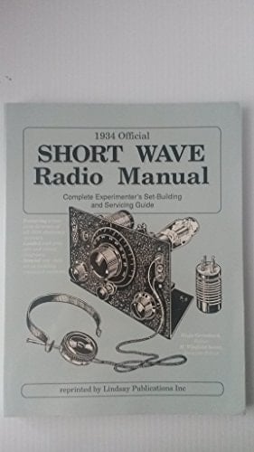 1934 Official Short Wave Radio Manual Complete Experimenter's Set-building and Servicing Guide