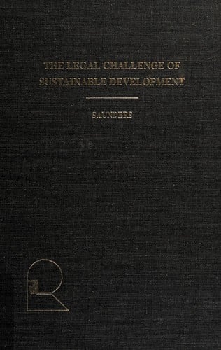 The Legal Challenge of Sustainable Development: Essays from the Fourth Institute Conference on Natural Resources Law