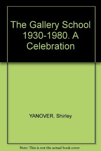 The Gallery School, 1930-1980 A Celebration