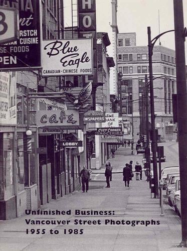 Unfinished Business Vancouver Street Photographs 1955 to 1985