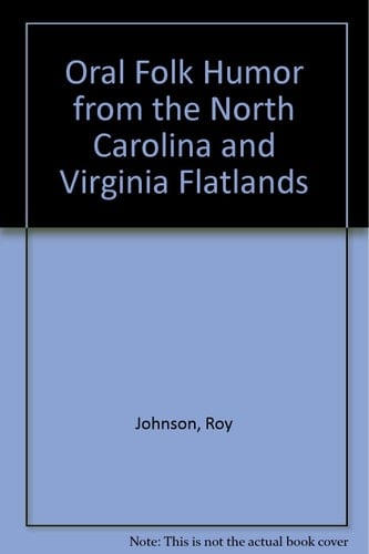 Oral Folk Humor from the North Carolina and Virginia Flatlands