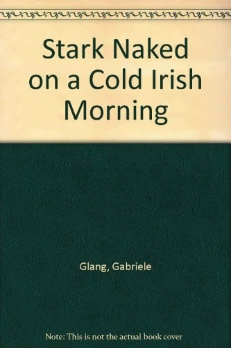 Stark Naked on a Cold Irish Morning Poems