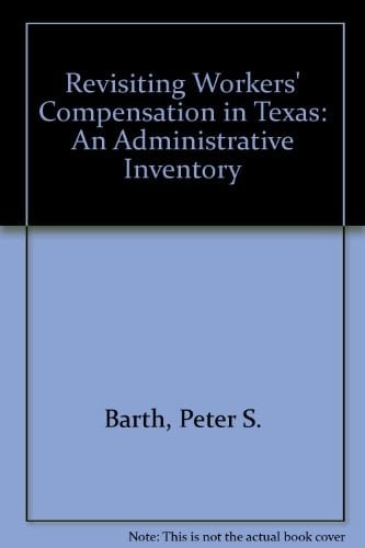 Revisiting Workers' Compensation in Texas: An Administrative Inventory