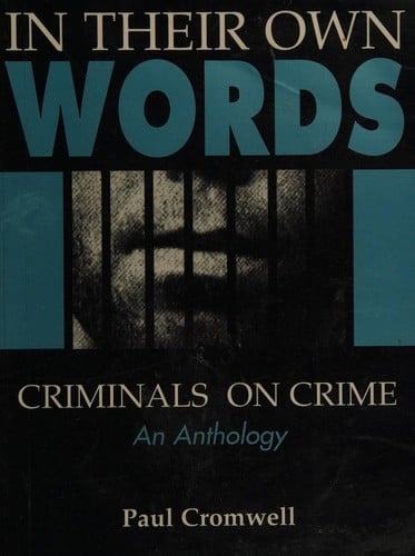 In Their Own Words: Criminals on Crime (An Anthology)