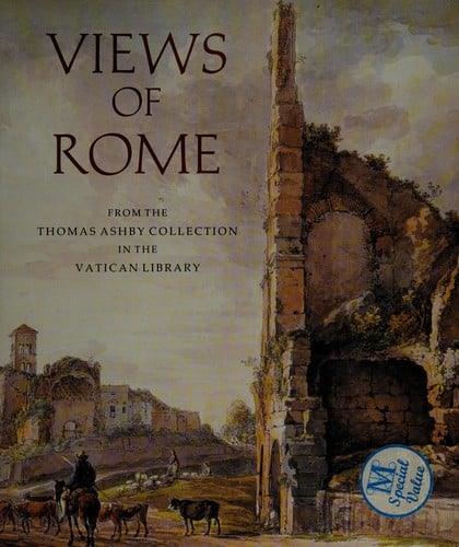 Views of Rome: From the Thomas Ashby Collection in the Vatican Library