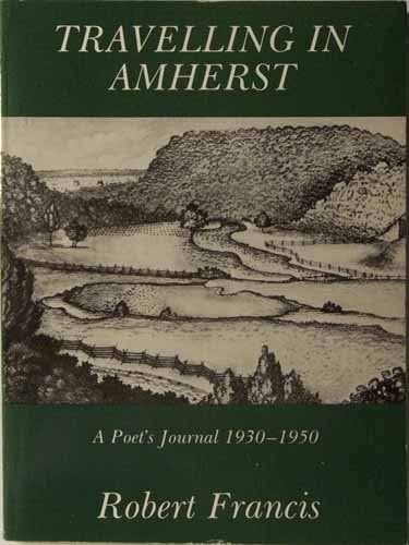 Travelling in Amherst A Poet's Journal, 1931-1954