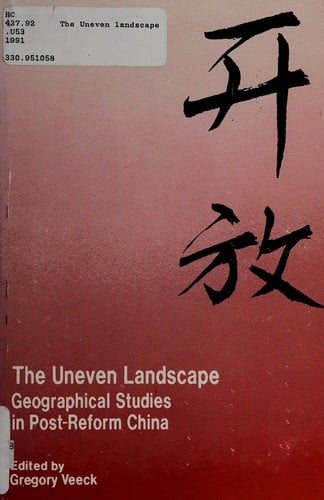 The Uneven Landscape: Geographic Studies in Post-Reform China (Geoscience and Man)