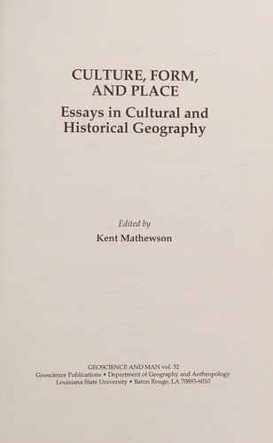 Culture, Form, and Place: Essays in Cultural and Historical Geography (Geoscience and Man, Vol. 32)