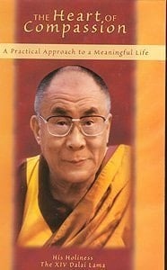 The Heart of Compassion A Practical Approach to a Meaningful Life