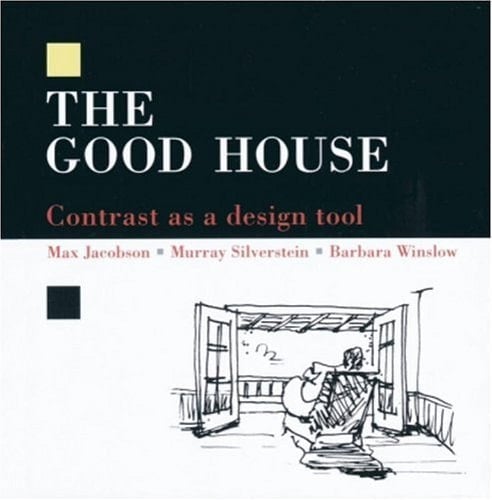 The Good House Contrast as a Design Tool