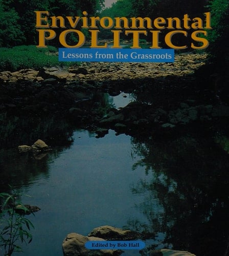 Environmental Politics Lessons from the Grassroots