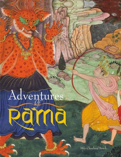 The Adventures of Rama With Illustrations from a Sixteenth-century Mughal Manuscript