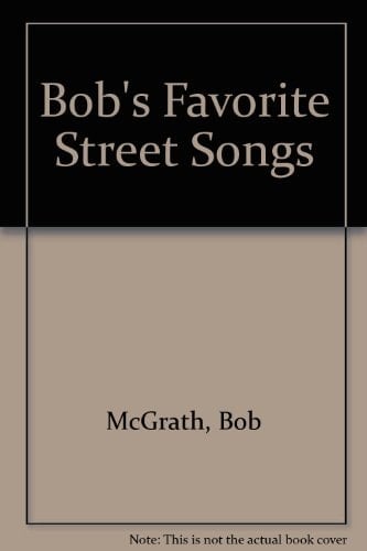 Bob's Favorite Street Songs