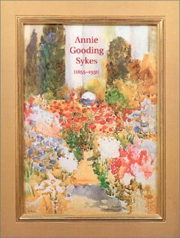 Annie Gooding Sykes (1855-1931): An American Watercolorist Rediscovered