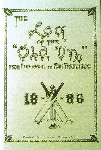 The Log of "the Old Un" [i.e. William Clulow Sim] from Liverpool to San Francisco, 1886