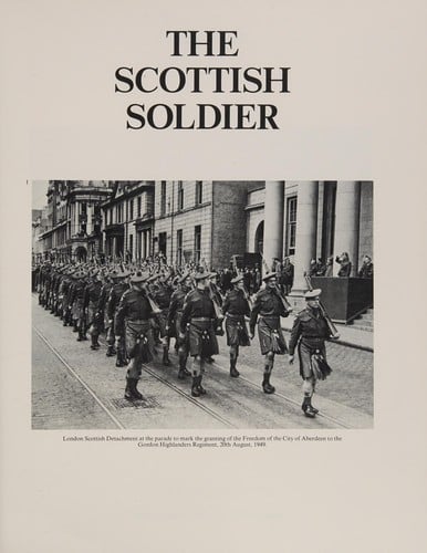 The Scottish Soldier; An illustrated social and military history...