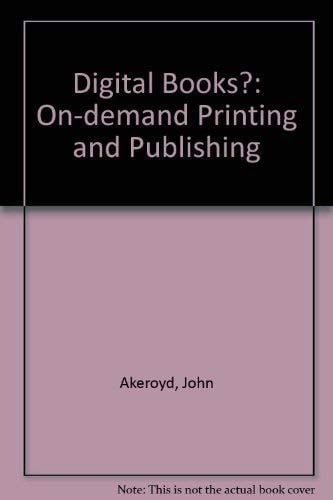 Digital Books? On-demand Printing & Publishing