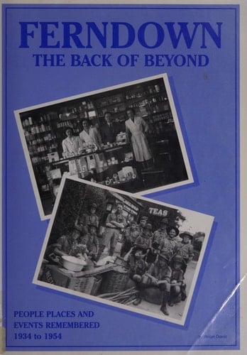 Ferndown The Back of Beyond : [people, Places and Events Remembered, 1934 to 1954]