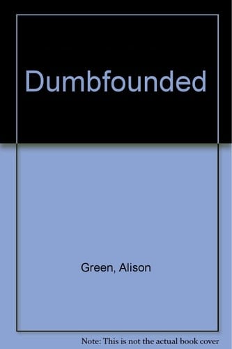 Dumbfounded May 1-30, 1999, Battersea Arts Centre