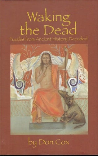 Waking the Dead Puzzles from Ancient History Decoded