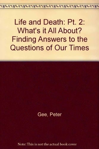 Life and Death: Finding answers to the questions of our times