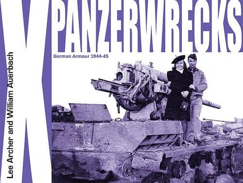 Panzerwrecks X German Armour 1944-45