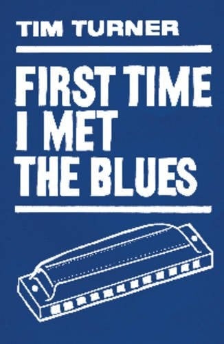 First Time I Met the Blues A Novel in 12 Bars