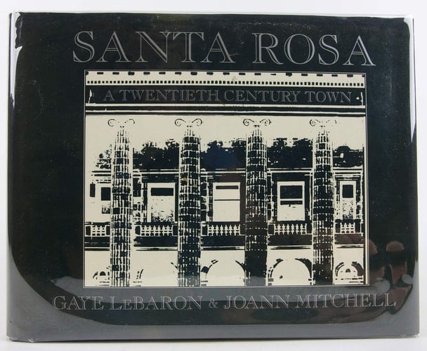 Santa Rosa A Twentieth Century Town