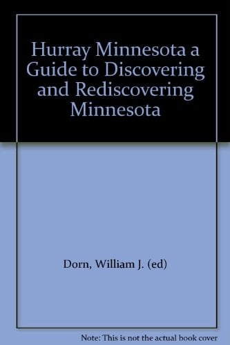 Hurray! Minnesota A Guide to Discovering and Rediscovering Minnesota