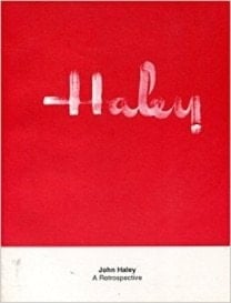 Haley John Haley, a Retrospective : Richmond Art Center, September 22-November 21, 1993, University Art Gallery, Chico State University, April-May, 1994