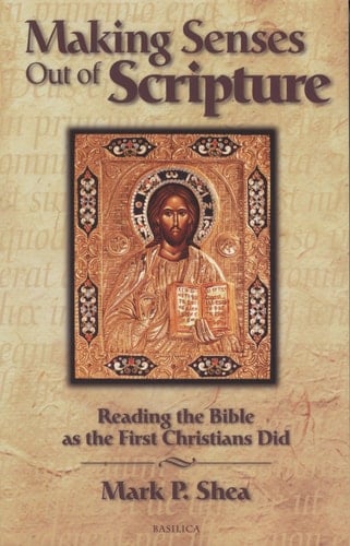 Making Senses Out of Scripture Reading the Bible as the First Christians Did
