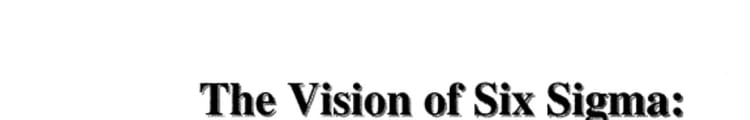 The Vision of Six Sigma Tools and Methods for Breakthrough